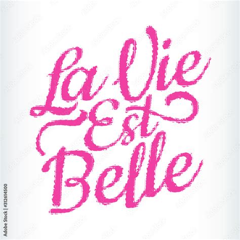 la belle est vie meaning|la vie est belle pronunciation.